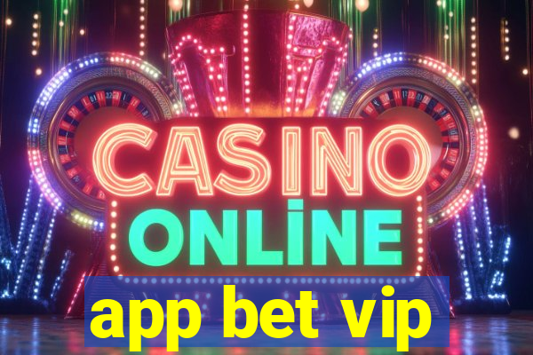 app bet vip